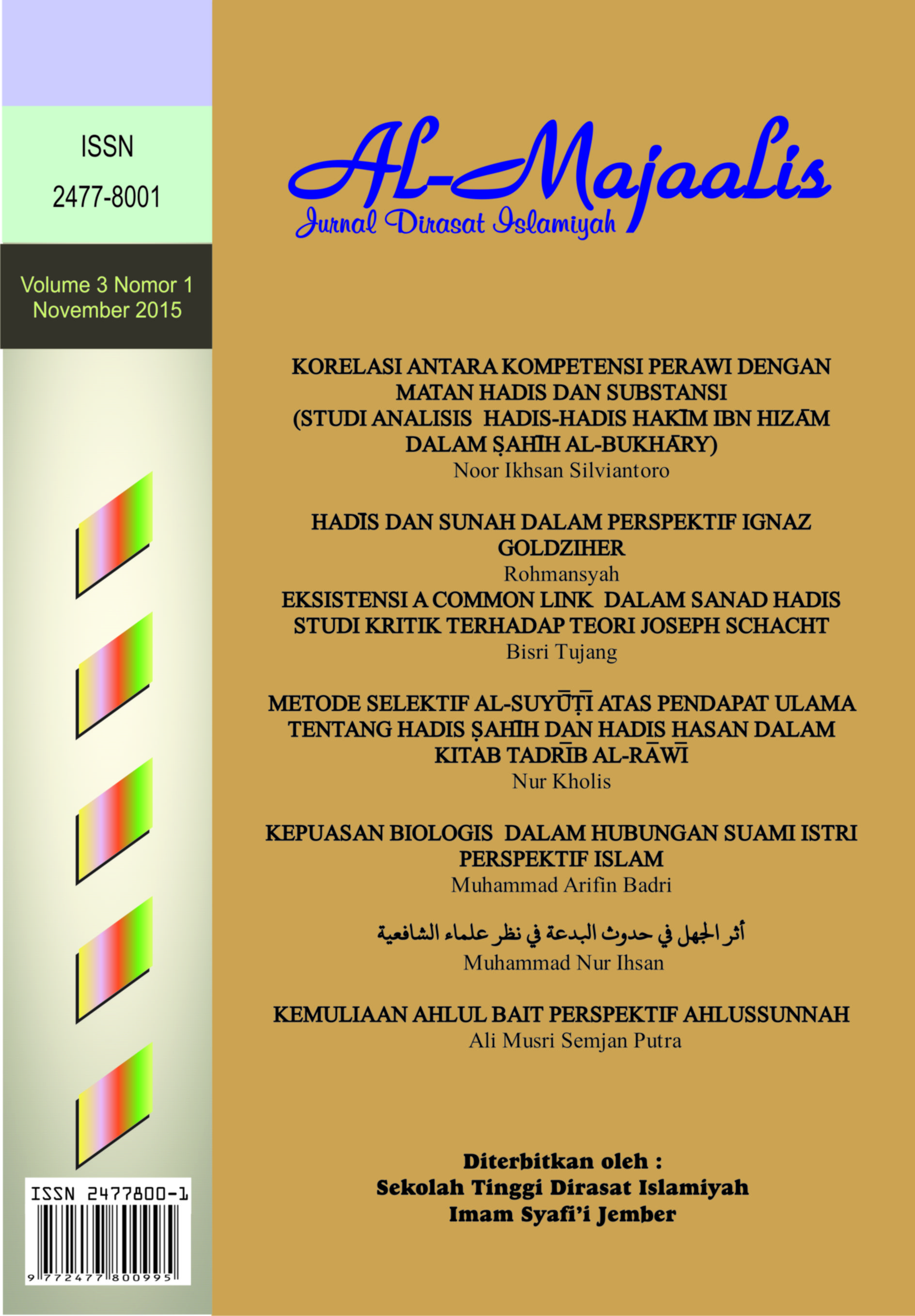 					View Vol. 3 No. 1 (2015): AL-MAJAALIS : JURNAL DIRASAT ISLAMIYAH
				